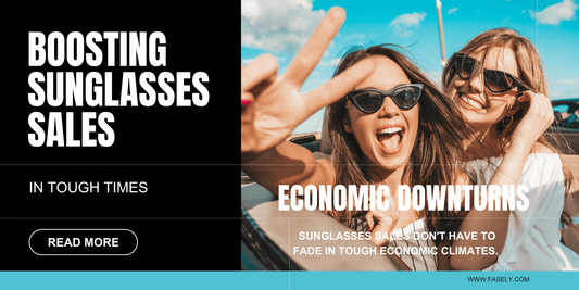 Boosting Sunglasses Sales in Tough Times