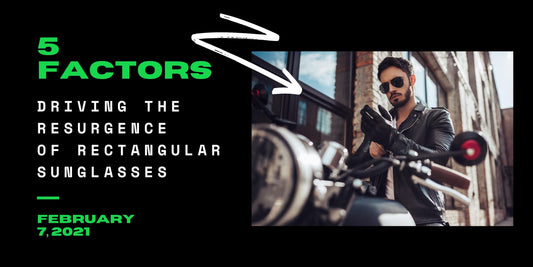 5 Factors Driving the Resurgence of Rectangular Sunglasses