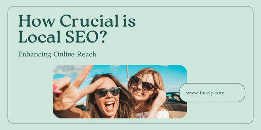 Enhancing Online Reach: How Crucial is Local SEO?