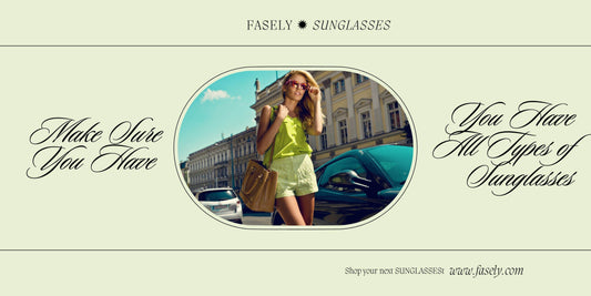 Make Sure You Have All Types of Sunglasses